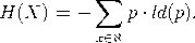 H (X ) = - p ; ld(p).x aleph 